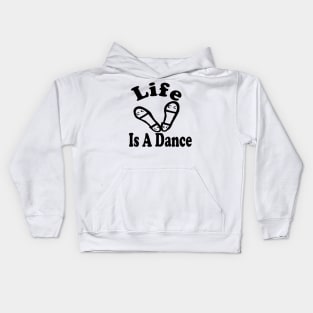 Life Is A Clog Dance BLK Kids Hoodie